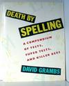 Death by Spelling: A Compendium of Tests, Super Tests, and Killer Bees