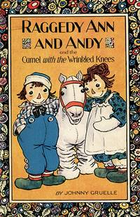 RAGGEDY ANN AND ANDY AND THE CAMEL WITH THE WRINKLED KNEES
