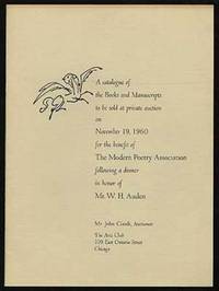 A catalogue of the Books and Manuscripts to be sold at private auction on November 16, 1960 for the Benefit of The Modern Poetry Association following a dinner in honor of W.H. Auden
