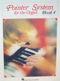 Pointer System For The Organ, Book 4 Pointer System For The Organ, Book 4