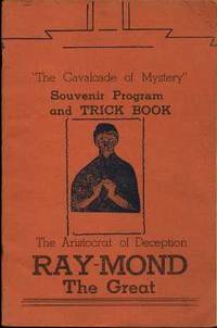 The Cavalcade of Mystery Souvenir Program and Trick Book (Starring The Aristocrat of Deception Ray-Mond The Great) The Cavalcade of Mystery Souvenir Program and Trick Book (Starring The Aristocrat of Deception Ray-Mond The Great)