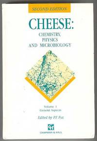 CHEESE: Chemistry, Physics and Microbiology (Volume 1 - General Aspects)