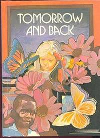 TOMORROW AND BACK (Macmillan Reading Program, Primary Grades) TOMORROW AND BACK (Macmillan Reading Program, Primary Grades)