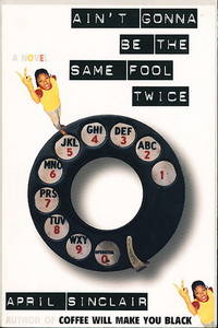 AIN'T GONNA BE THE SAME FOOL TWICE