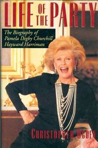 Life of the Party : The Biography of Pamela Digby Churchill Hayward Harriman