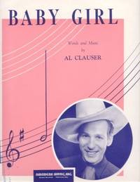 BABY GIRL. Words and Music by Al Clauser BABY GIRL. Words and Music by Al Clauser