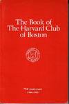 The Book of the Harvard Club of Boston - 75th Anniversary 1908-1983
