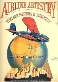 Airline Artistry: Vintage Posters and Publicity (includes: American Airlines; Boeing Clipper; Northwest; TWA; Imperial; Pan American / Pan Am; BOAC; BEA; Air Union; Air France; Braniff; Zeppelin Viktoria Luise; Royal Dutch Air Service; Belgian Air Line) Airline Artistry: Vintage Posters and Publicity (includes: American Airlines; Boeing Clipper; Northwest; TWA; Imperial; Pan American / Pan Am; BOAC; BEA; Air Union; Air France; Braniff; Zeppelin Viktoria Luise; Royal Dutch Air Service; Belgian Air Line)