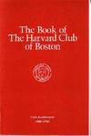 The Book of the Harvard Club of Boston - 75th Anniversary 1908-1983