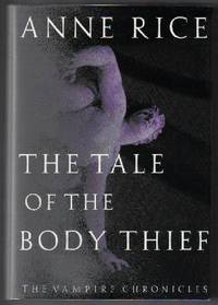 The Tale Of The Body Thief  - 1st Edition/1st Printing