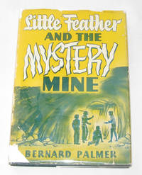 Little Feather And The Mystery Mine Little Feather And The Mystery Mine