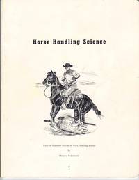 Horse Handling Science: Forty Six Illustrated Articles