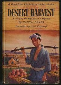 Desert Harvest: A Story of the Japanese in California