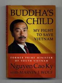 Buddha's Child: My Fight to Save Vietnam - 1st Edition/1st Printing Buddha's Child: My Fight to Save Vietnam - 1st Edition/1st Printing