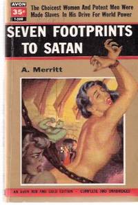 Seven ( 7 ) Footprints to Satan ---by A Merritt Seven ( 7 ) Footprints to Satan ---by A Merritt