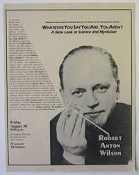 Robert Anton Wilson Lecture Flyer. San Francisco Unitarian Center, 1985 - Whatever You Say You Are, You Arent: A New Look at Science and Mysticism Robert Anton Wilson Lecture Flyer. San Francisco Unitarian Center, 1985 - Whatever You Say You Are, You Arent: A New Look at Science and Mysticism