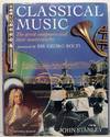 Classical Music: The Great Composers and Their Masterworks