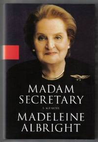 Madam Secretary: A Memoir  - 1st Edition/1st Printing