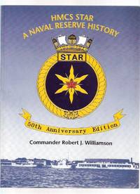 HMCS Star: A Naval Reserve History - 50th Anniversary Edition ( H.M.C.S / His / Her Majesty's Canadian Ship ) ( Hamilton, Ontario related) HMCS Star: A Naval Reserve History - 50th Anniversary Edition ( H.M.C.S / His / Her Majesty's Canadian Ship ) ( Hamilton, Ontario related)