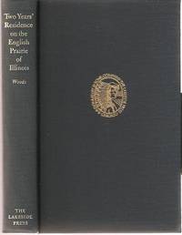 TWO YEARS' RESIDENCE ON THE ENGLISH PRAIRIE OF ILLINOIS. Edited by Paul M. Angle TWO YEARS' RESIDENCE ON THE ENGLISH PRAIRIE OF ILLINOIS. Edited by Paul M. Angle