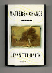 Matters of Chance: A Novel  - 1st Edition/1st Printing