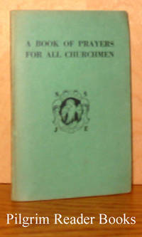 A Book of Prayers for All Churchmen, "Father Field's Prayer Book" A Book of Prayers for All Churchmen, "Father Field's Prayer Book"