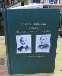CALVIN COOLIDGE MEETS CHARLES EDWARD GARMAN CALVIN COOLIDGE MEETS CHARLES EDWARD GARMAN