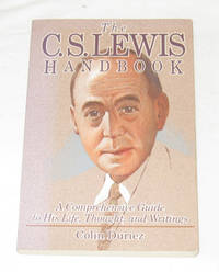 C. S. Lewis Handbook A Comprehensive Guide to His Life, Thought, and Writings C. S. Lewis Handbook A Comprehensive Guide to His Life, Thought, and Writings