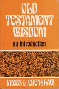 OLD TESTAMENT WISDOM: AN INTRODUCTION OLD TESTAMENT WISDOM: AN INTRODUCTION
