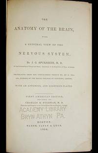 The Anatomy of the Brain, with a General View of the Nervous System; Translated from the Unpublished French Ms. by R. Willis The Anatomy of the Brain, with a General View of the Nervous System; Translated from the Unpublished French Ms. by R. Willis