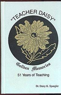 Teacher Daisy" Golden Memories: 51 Year of Teaching Teacher Daisy" Golden Memories: 51 Year of Teaching