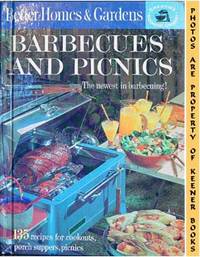 Better Homes And Gardens Barbecues And Picnics (The Newest In  Barbecuing!): Creative Cooking Library Series