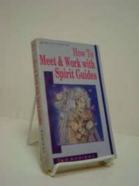 How To Meet & Work with Spirit Guides How To Meet & Work with Spirit Guides