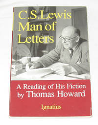 C.S. Lewis Man of Letters : A Reading of His Fiction C.S. Lewis Man of Letters : A Reading of His Fiction