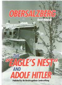 OBERSALZBERG:  The EAGLE'S NEST and ADOLF HITLER ---published By Berchtesgadener Landesstiftung