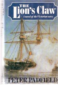 The Lion's Claw: A Novel of the Victorian Navy The Lion's Claw: A Novel of the Victorian Navy