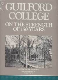 Guilford College: On the Strength of 150 Years Guilford College: On the Strength of 150 Years