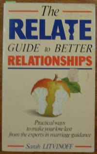 Relate Guide to Better Relationships, The Relate Guide to Better Relationships, The