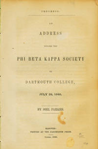 Progress. An Address before the Phi Beta Kappa Society of Dartmouth College, July 29, 1846