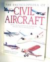 Encyclopedia of Civil Aircraft: Profiles and Specifications for Civil Aircraft From the 1920s to the Present Day