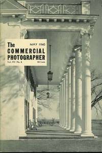 THE COMMERCIAL PHOTOGRAPHER : Vol. 15, # 8 , May. 1940 THE COMMERCIAL PHOTOGRAPHER : Vol. 15, # 8 , May. 1940