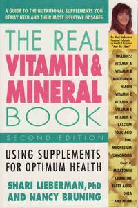 THE REAL VITAMIN AND MINERAL BOOK: USING SUPPLEMENTS FOR OPTIMUM HEALTH, THE REAL VITAMIN AND MINERAL BOOK: USING SUPPLEMENTS FOR OPTIMUM HEALTH,