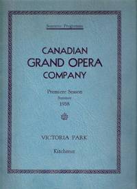 Canadian Grand Opera Company, Premiere Season, Summer 1938, Victoria Park, Kitchener:  Souvenir Programme --- signed  ( Kitchener Waterloo, Ontario )( Pagliacci / Cavalleria Rusticana )