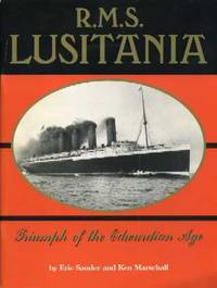 R. M. S. Lusitania: Triumph of an Edwardian Age
