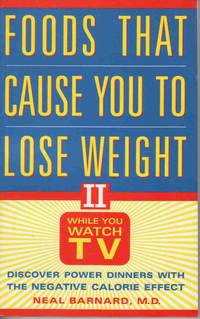FOODS THAT CAN CAUSE YOU TO LOSE WEIGHT II: WHILE YOU WATCH TV The Negative Calorie Effect FOODS THAT CAN CAUSE YOU TO LOSE WEIGHT II: WHILE YOU WATCH TV The Negative Calorie Effect