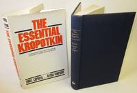 The Essential Kropotkin: A General Selection from the Writings of the Great Russian Anarchist Thinker