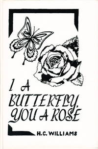 I A BUTTERFLY, YOU A ROSE