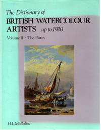 THE DICTIONARY OF BRITISH WATERCOLOUR ARTISTS UP TO 1920 VOLUME II THE PLATES THE DICTIONARY OF BRITISH WATERCOLOUR ARTISTS UP TO 1920 VOLUME II THE PLATES