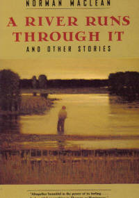 River Runs Through It and Other Stories River Runs Through It and Other Stories