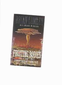 Fruiting Bodies & Other Fungi ( Man Who Photographed Beardsley; Man Who Felt Pain; Viaduct; Recognition; No Way Home; Pit Yakker; Mirror of Nitocris; Necros; Thin People; Cyprus Shell; Deep Sea Conch; Born of the Winds )